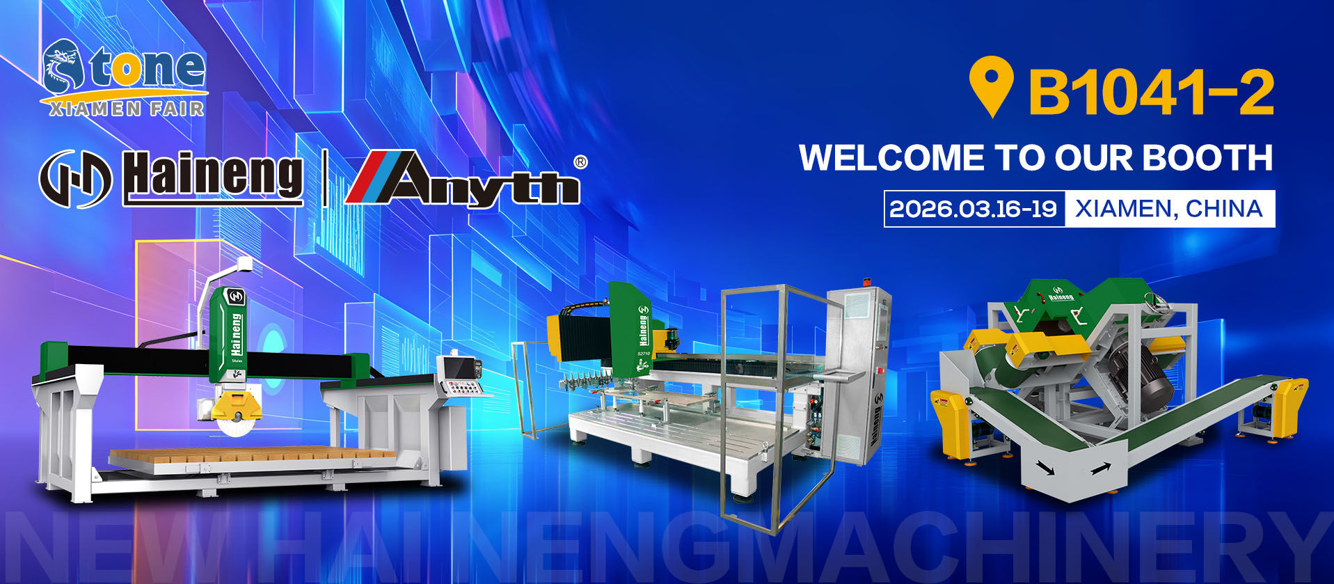 Haineng Machinery မှ 26 ကြိမ်မြောက် Xiamen Stone Fair တွင် Stand B1041-2 သို့လာရောက်လည်ပတ်ရန် ခင်မင်ရင်းနှီးစွာ ဖိတ်ကြားအပ်ပါသည်။
